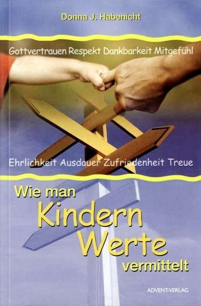 Advent-Verlag GmbH-Wie man Kindern Werte vermittelt_2420391_1 Advent-Verlag GmbH-Wie man Kindern Werte vermittelt_2420391_