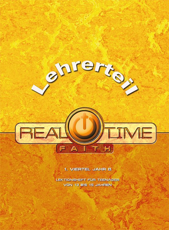Top Life Center - Wegweiser Verlag-Lektion Real Time Faith, Zyklus B, 1. Viertel, Lehrer_1331768_