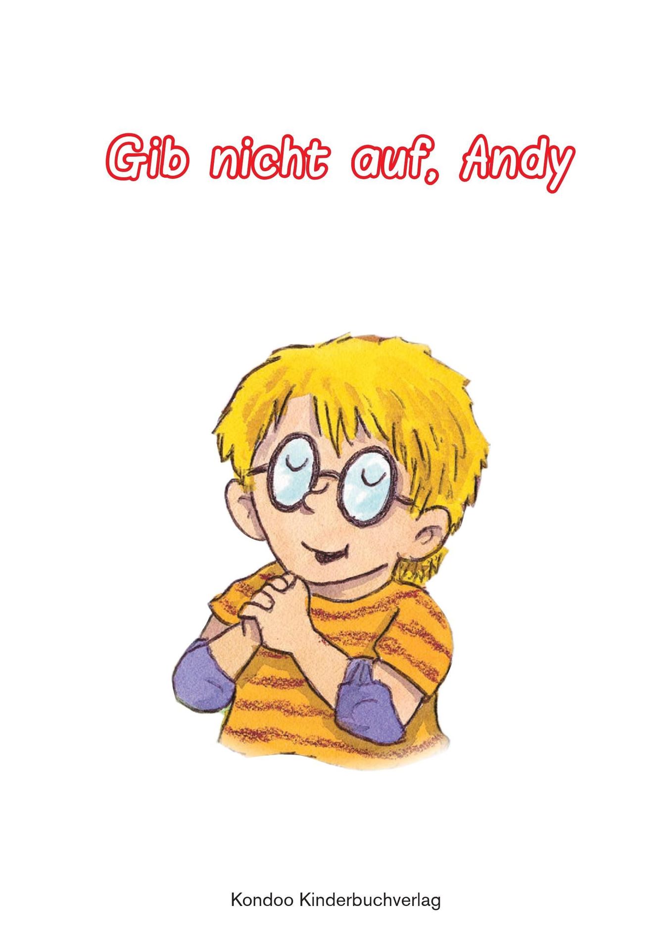 Kondoo Verlag-Gib nicht auf, Andy - KindSEIN_2441258_4 Kondoo Verlag-Gib nicht auf, Andy - KindSEIN_2441258_
