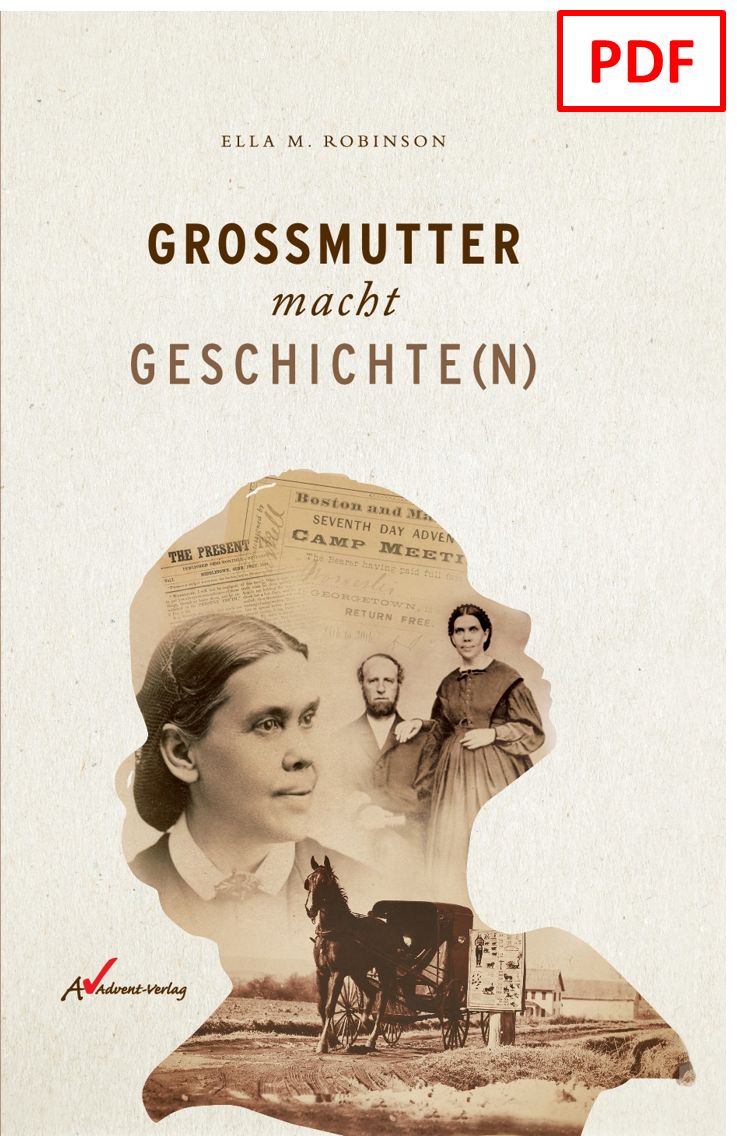 Advent-Verlag Schweiz-Grossmutter macht Geschichte(n) - digitale Version (PDF)_3413001_2 Advent-Verlag Schweiz-Grossmutter macht Geschichte(n) - digitale Version (PDF)_3413001_