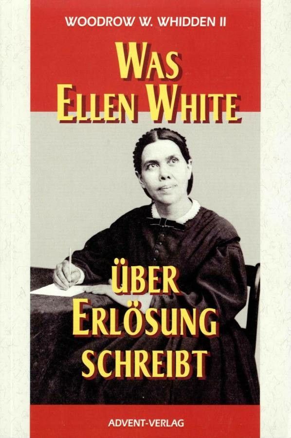 Advent-Verlag GmbH-Was Ellen White über Erlösung schreibt_2420376_